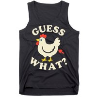 Guess What Chicken.. Tank Top