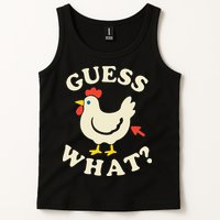 Guess What Chicken.. Tank Top