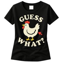 Guess What Chicken.. Womens T-Shirt