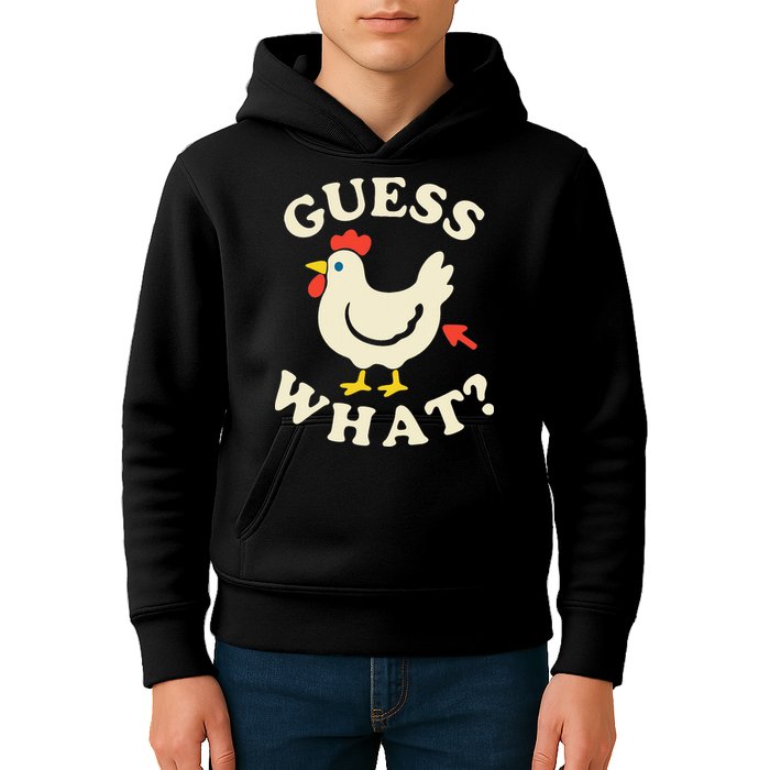 Guess What Chicken.. Kids Hoodie
