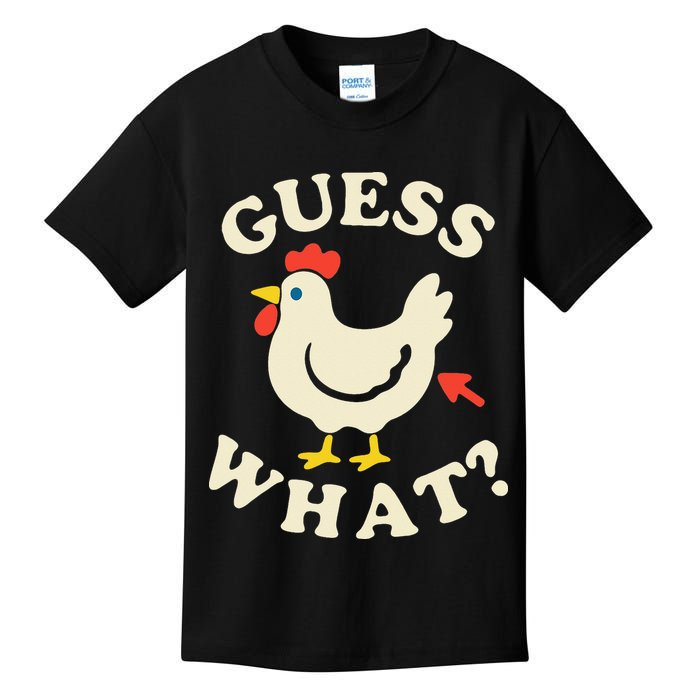 Guess What Chicken.. Kids T-Shirt