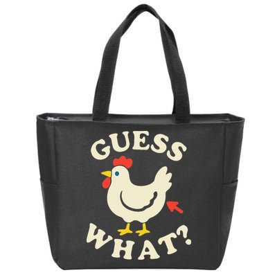 Guess What Chicken.. Zip Tote Bag