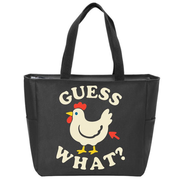 Guess What Chicken.. Zip Tote Bag