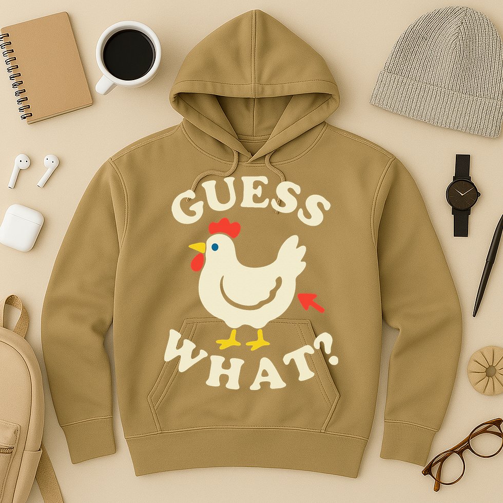 Guess What Chicken.. Hoodie