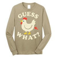 Guess What Chicken.. Long Sleeve Shirt