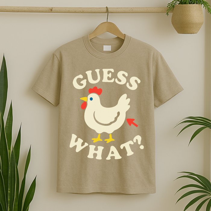 Guess What Chicken.. T-Shirt