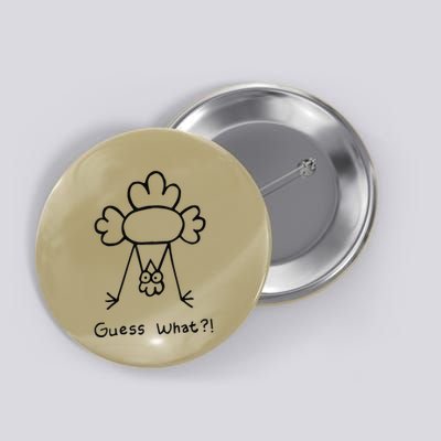 Guess What Chicken Butt Funny Chicken Meme Button