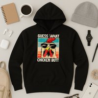 Guess What Chicken Butt Funny Chicken Meme Hoodie