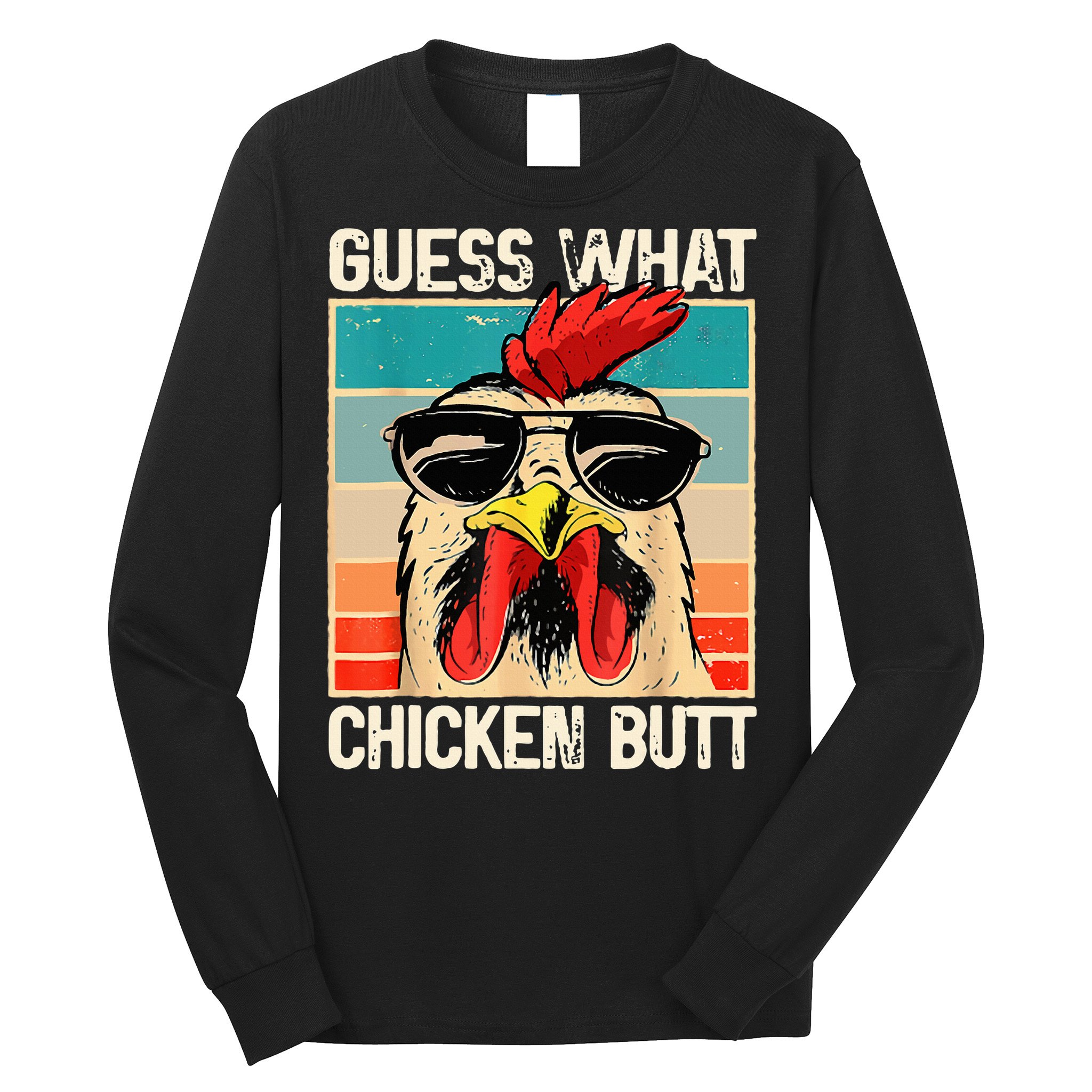 Guess What Chicken Butt Funny Chicken Meme Long Sleeve Shirt