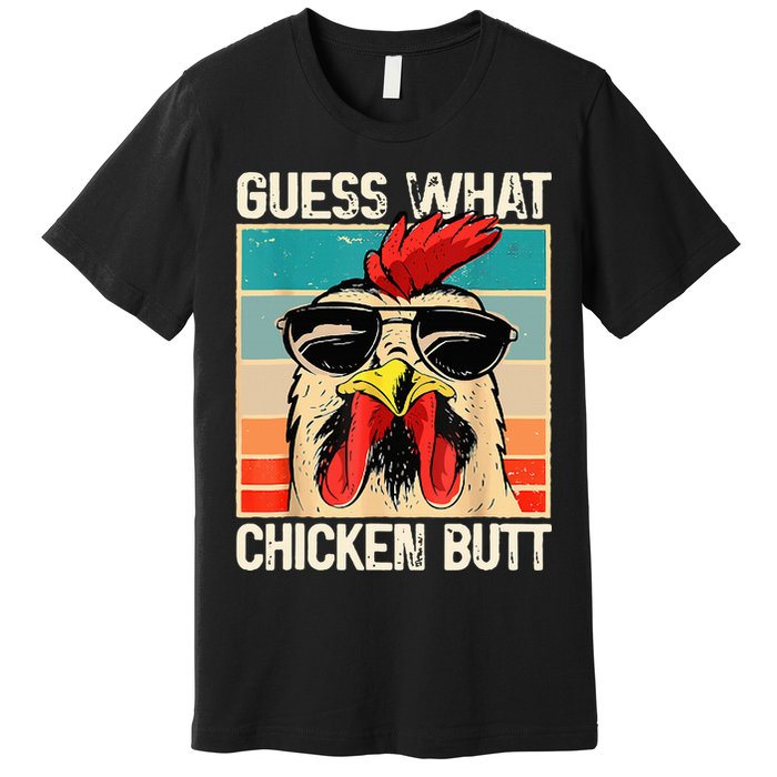 Guess What Chicken Butt Funny Chicken Meme Premium T-Shirt