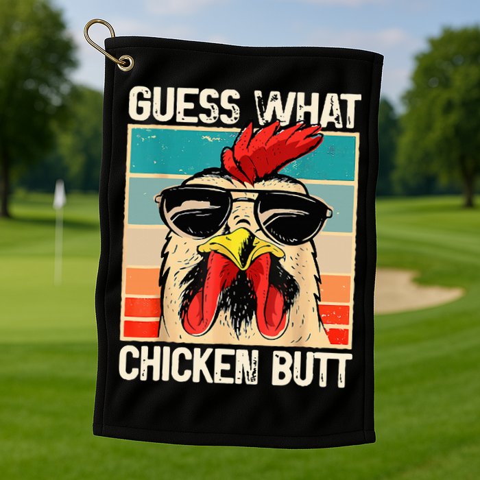 Guess What Chicken Butt Funny Chicken Meme Golf Towel