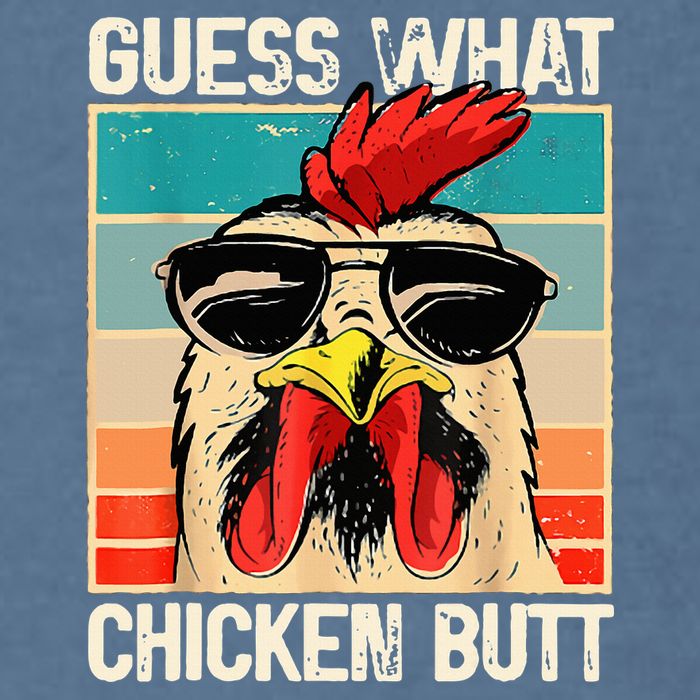Guess What Chicken Butt Funny Chicken Meme Garment-Dyed Sweatshirt