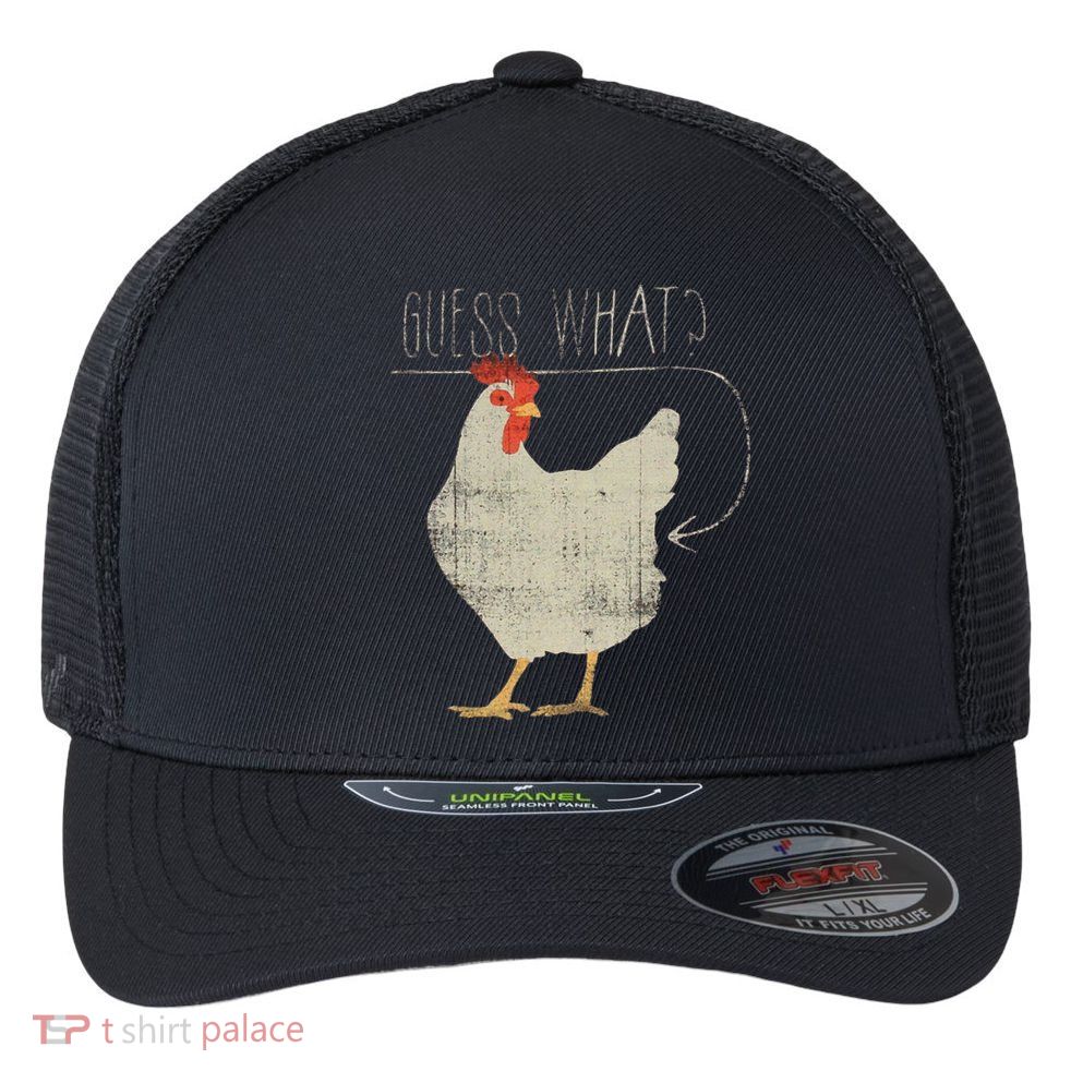 Guess What Chicken Butt Flexfit Unipanel Trucker Cap