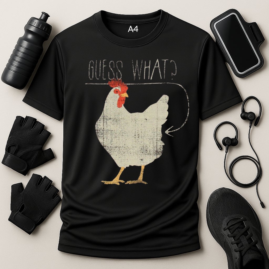 Guess What Chicken Butt Performance Shirt