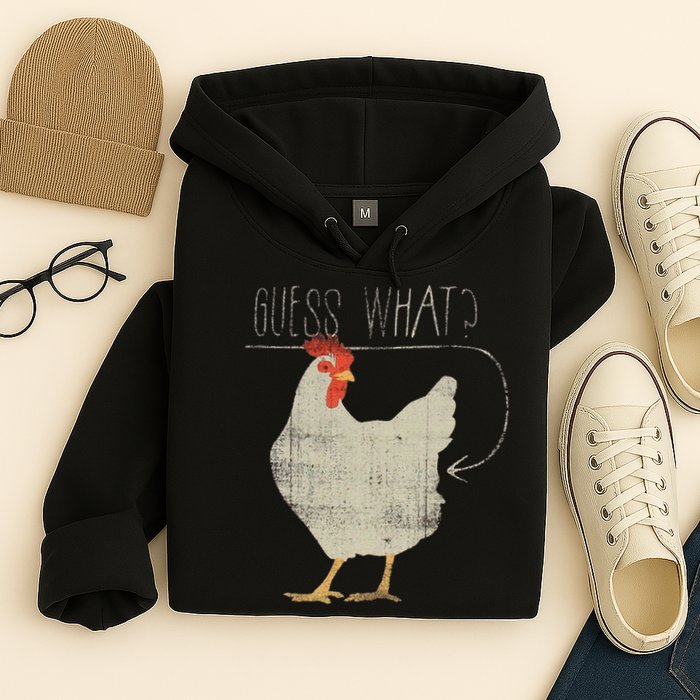 Guess What Chicken Butt Hoodie