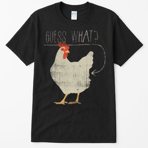 Guess What Chicken Butt Tall T-Shirt