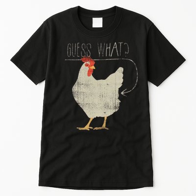 Guess What Chicken Butt Tall T-Shirt