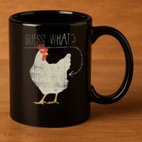 Guess What Chicken Butt 11oz C Handle Ceramic Mug
