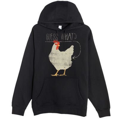 Guess What Chicken Butt Premium Pullover Hoodie