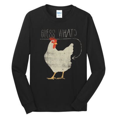 Guess What Chicken Butt Tall Long Sleeve T-Shirt