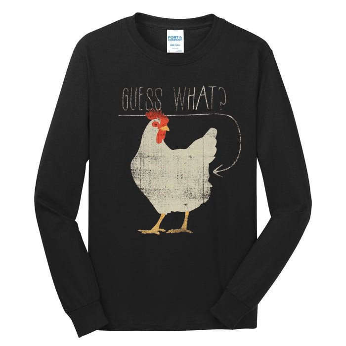 Guess What Chicken Butt Tall Long Sleeve T-Shirt
