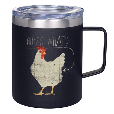 Guess What Chicken Butt 12oz Stainless Steel Coffee Mug