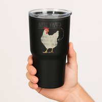 Guess What Chicken Butt Tumbler
