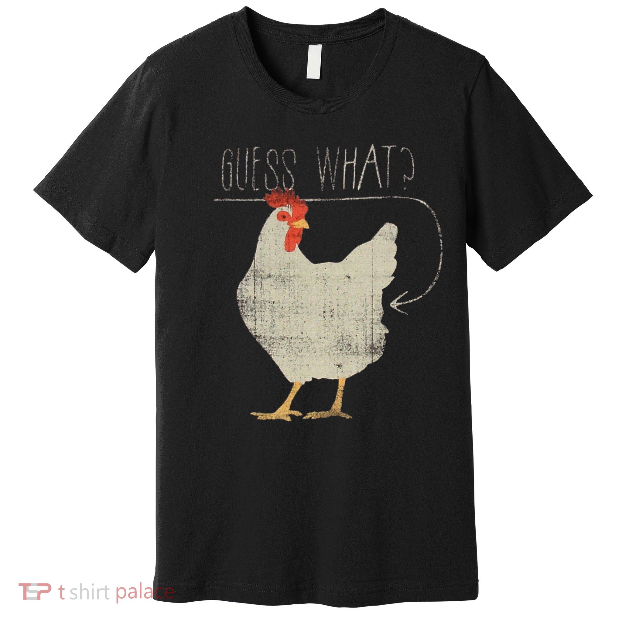 Guess What Chicken Butt Premium T-Shirt