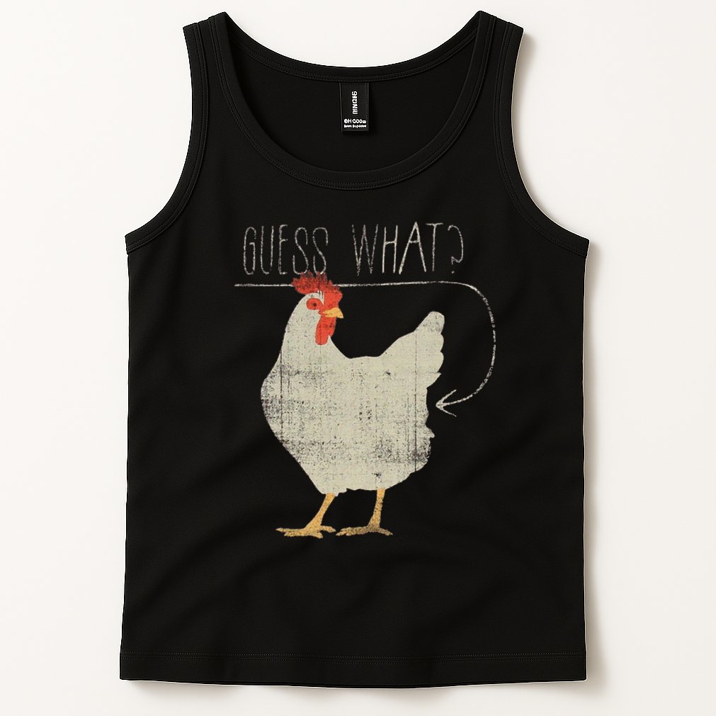 Guess What Chicken Butt Tank Top
