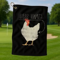 Guess What Chicken Butt Golf Towel