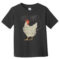 Guess What Chicken Butt Toddler T-Shirt