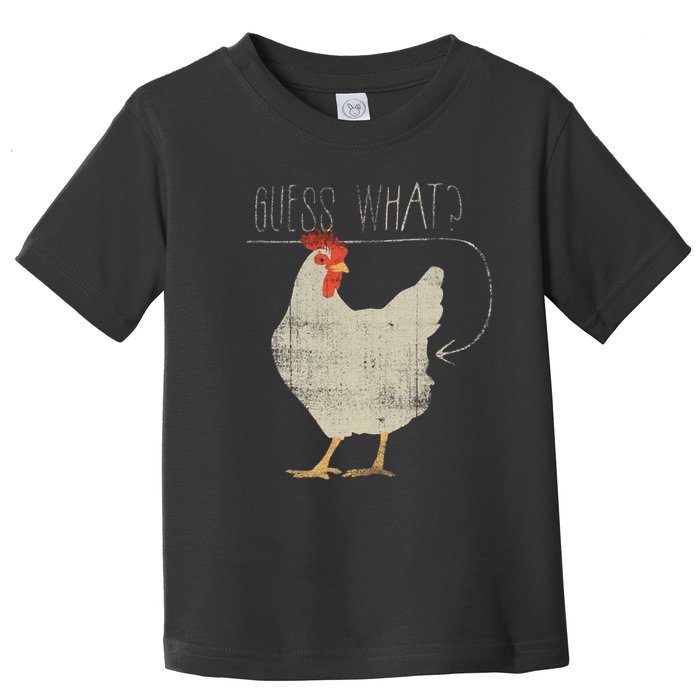 Guess What Chicken Butt Toddler T-Shirt