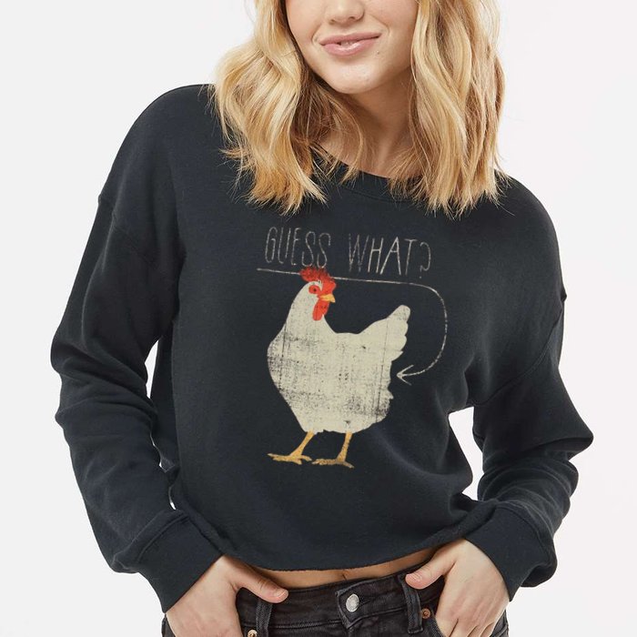 Guess What Chicken Butt Cropped Pullover Crew