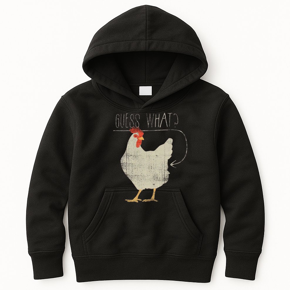 Guess What Chicken Butt Kids Hoodie
