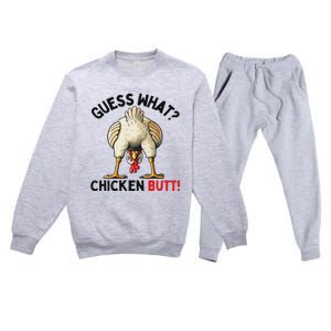 Guess What Chicken Butt Funny Chicken Gifts Chicken Stuff Premium Crewneck Sweatsuit Set