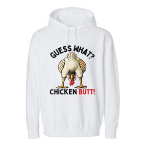 Guess What Chicken Butt Funny Chicken Gifts Chicken Stuff Garment-Dyed Fleece Hoodie