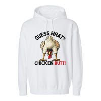 Guess What Chicken Butt Funny Chicken Gifts Chicken Stuff Garment-Dyed Fleece Hoodie