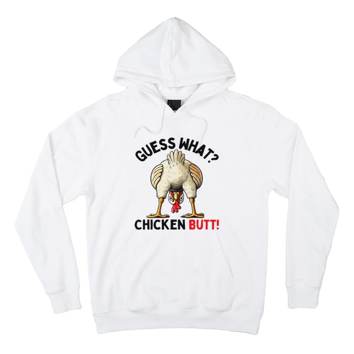 Guess What Chicken Butt Funny Chicken Gifts Chicken Stuff Hoodie