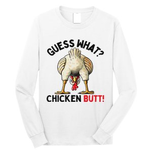 Guess What Chicken Butt Funny Chicken Gifts Chicken Stuff Long Sleeve Shirt