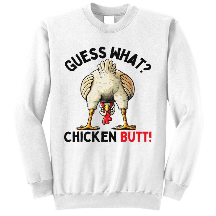 Guess What Chicken Butt Funny Chicken Gifts Chicken Stuff Sweatshirt