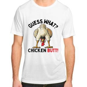 Guess What Chicken Butt Funny Chicken Gifts Chicken Stuff Adult ChromaSoft Performance T-Shirt