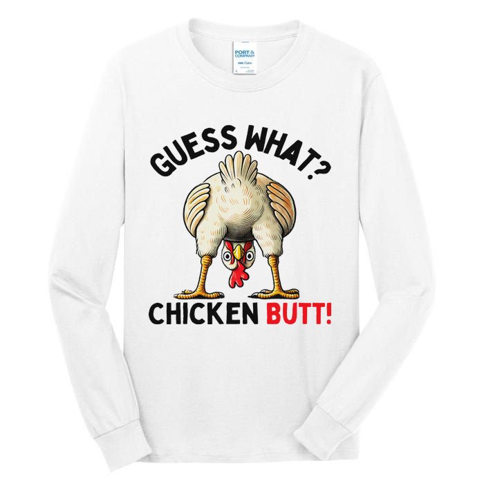 Guess What Chicken Butt Funny Chicken Gifts Chicken Stuff Tall Long Sleeve T-Shirt