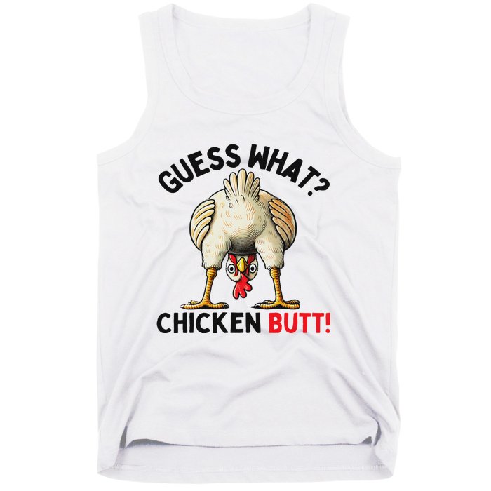 Guess What Chicken Butt Funny Chicken Gifts Chicken Stuff Tank Top