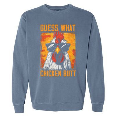 Guess What Chicken Butt Funny Saying Rooster Garment-Dyed Sweatshirt