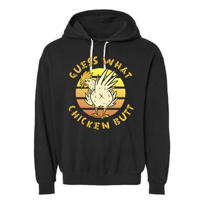 Guess What Chicken Butt Funny Gift Garment-Dyed Fleece Hoodie