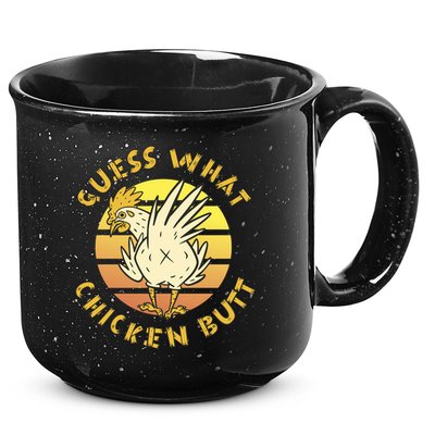 Guess What Chicken Butt Funny Gift 15oz Campfire Ceramic Mug