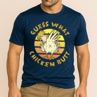 Guess What Chicken Butt Funny Gift Performance Shirt