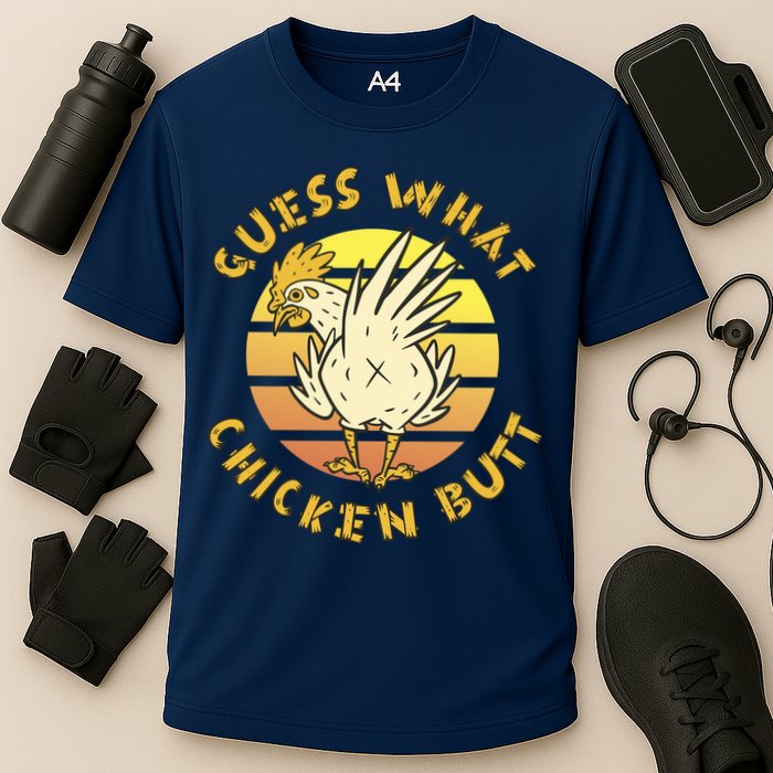 Guess What Chicken Butt Funny Gift Performance Shirt