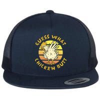 Guess What Chicken Butt Funny Gift Flatbill Hat