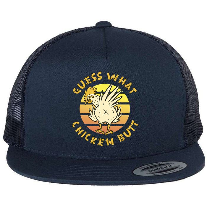 Guess What Chicken Butt Funny Gift Flatbill Hat